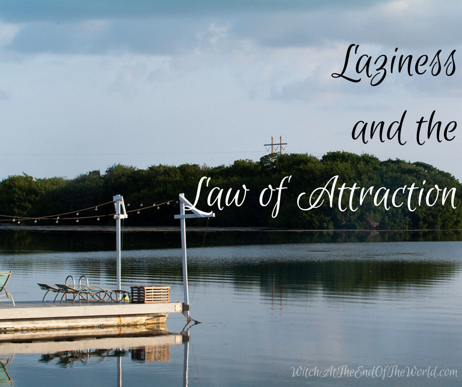 Laziness and the Law of Attraction